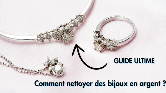 Guide ultime : Comment nettoyer des bijoux en argent ?