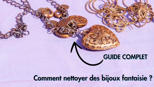 Guide Complet : Comment nettoyer des bijoux fantaisie ?